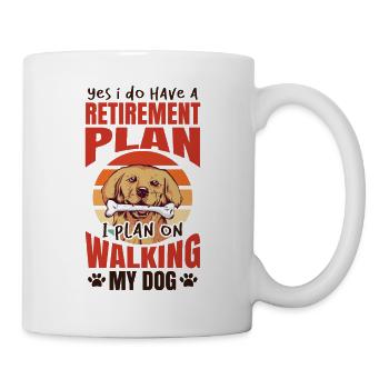 I Plan On Walking My Dog Retirement Plan Retired - Mug - white - Right