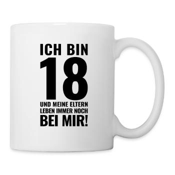 Lustige Sprüche zum 18 Geburtstag - Tasse - Weiß - Rechts