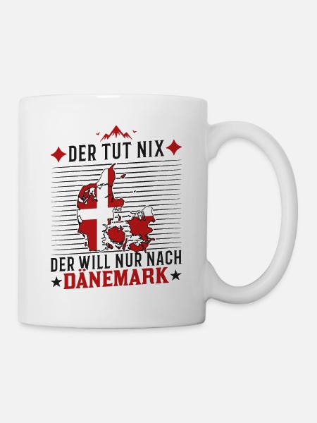 Der tut nix Der will nur nach Dänemark Urlaub - Tasse - Weiß