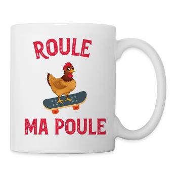 T Shirt Roule ma poule je suis d'accord humour - Mug blanc - blanc - Droite