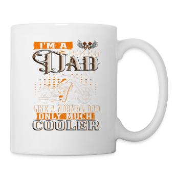 I´m a Biker DAD like a normal dad only - Tasse - Weiß - Rechts