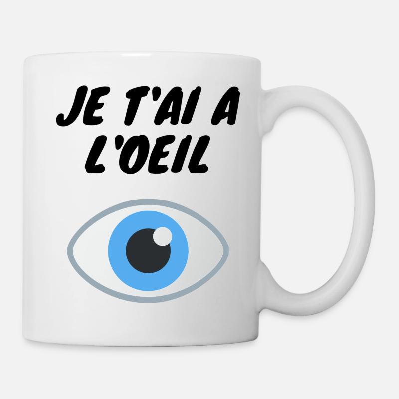 je t ai a l oeil - Mug blanc - blanc