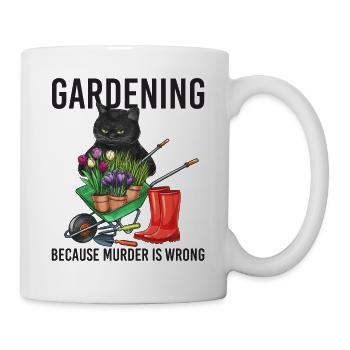 Gardening Because Murder Is Wrong - Tasse - Weiß - Rechts