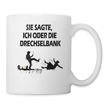 Drechsler Drechseln Drechselbank Drechsel - Tasse - Weiß - Rechts