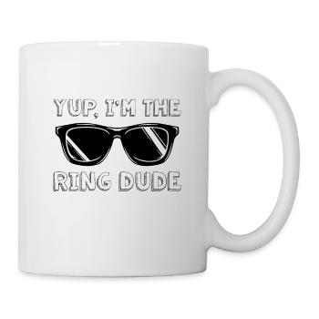 Yup, Ich Bin Der Ring Dude Ring Security - Tasse - Weiß - Rechts