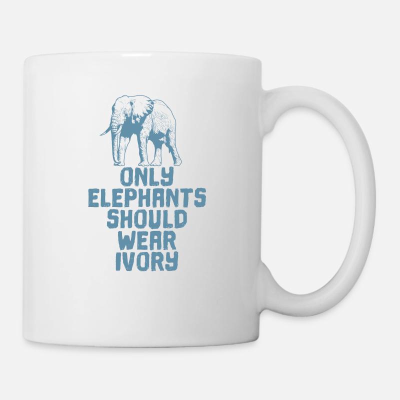 Elefanten Only Elephants Should Wear Ivory - Tasse - Weiß