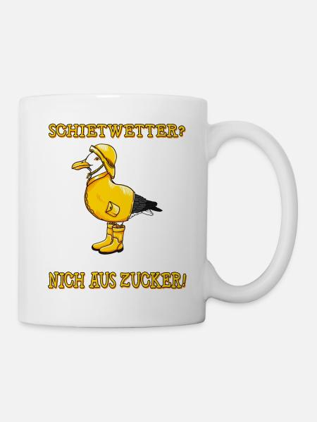 Schietwetter na und wir sind doch nicht aus Zucker - Tasse - Weiß