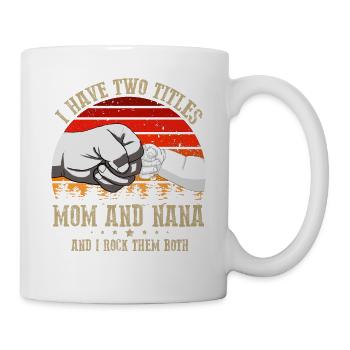 J’ai deux titres maman et nana - Mug blanc - blanc - Droite