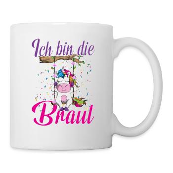 Ich bin die Braut Junggesellinnenabschied Einhorn - Tasse - Weiß - Rechts