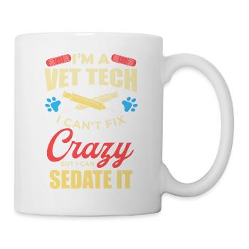 Je suis un vétérinaire tech je ne peux pas fixer fou, mais je peux sedate je - Mug blanc - blanc - Droite