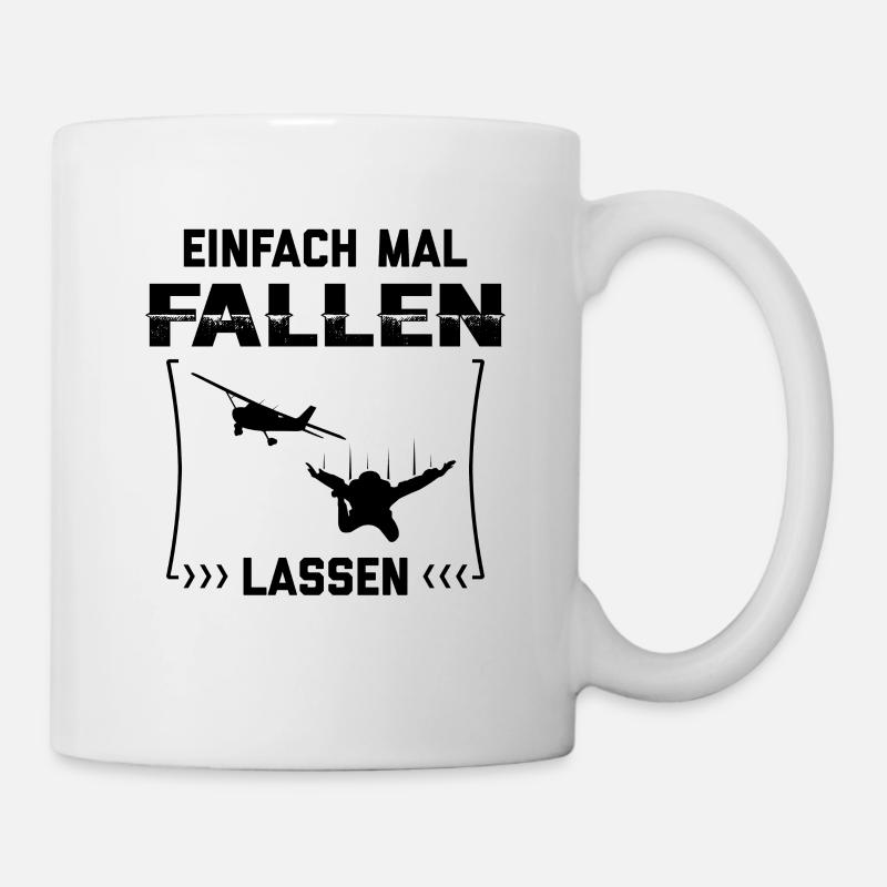 Einfach Mal Fallen Lassen Skydive Fallschirmsprung - Tasse - Weiß