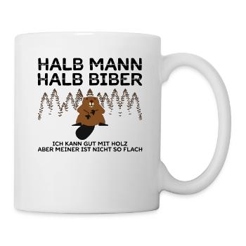 Halb Mann Halb Biber Aber Nicht So Flach Tischler - Tasse - Weiß - Rechts