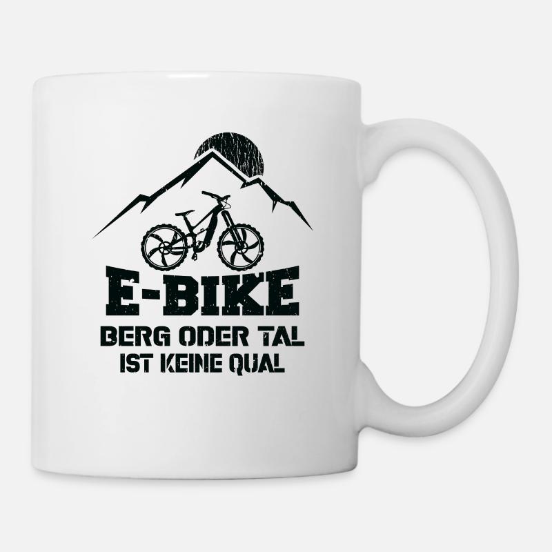 Ebike Berg oder Tal ist keine Qual Ebiker Spruch - Tasse - Weiß