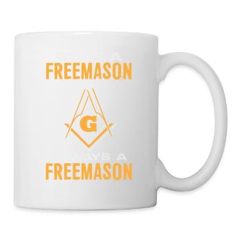 Once A Freemason Always A Freemason Freemasonry - Tasse - Weiß - Rechts