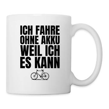 Ich fahre ohne Akku weil ich es kann Fahrrad EBike - Tasse - Weiß - Rechts