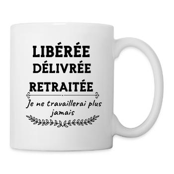 Humour -idées cadeaux pour départ à la retraite - Mug blanc - blanc - Droite