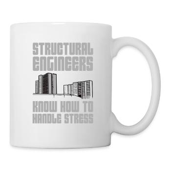 Structural Engineers Know How To Handle Stress 6 - Tasse - Weiß - Rechts