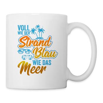 VOLL WIE DER STRAND BLAU WIE DAS MEER - Tasse - Weiß - Rechts