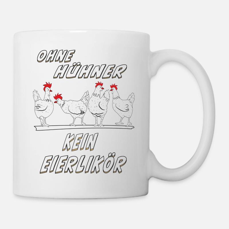 OHNE HÜHNER KEIN EIERLIKÖR - Tasse - Weiß