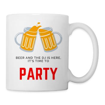 Beer and the DJ is here, it's time to Party - Mug blanc - blanc - Droite