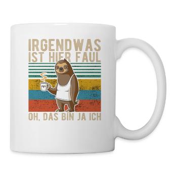 Irgendwas ist hier faul Faultier Büro Kollegen - Tasse - Weiß - Rechts
