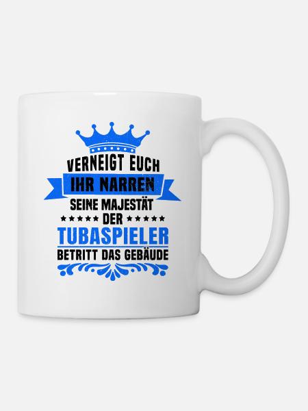 Seine Majestät der Tubist Tubaspieler Spruch - Tasse - Weiß