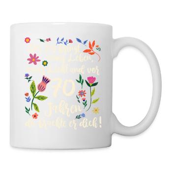 70. Geburtstag schöner Spruch mit floralem Muster - Tasse - Weiß - Rechts