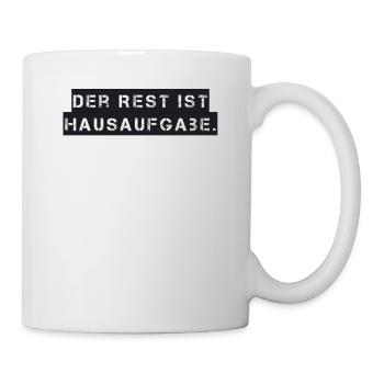 Lehrer - Der Rest ist Hausaufgabe - Tasse - Weiß - Rechts