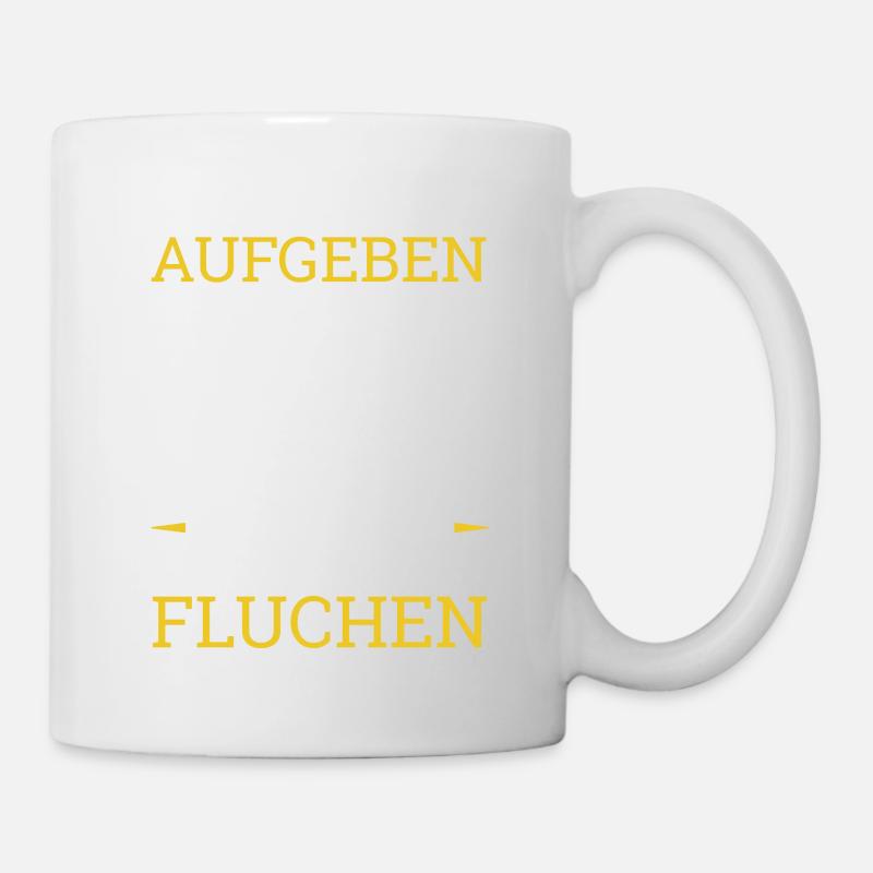 Ich Werde Nicht Aufgeben Aber Fluchen Berge - Tasse - Weiß
