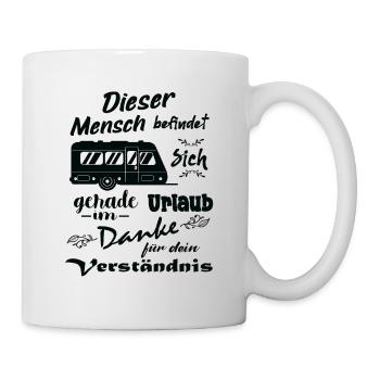 Dieser Mensch Befindet Sich Im Urlaub Wohnwagen - Tasse - Weiß - Rechts