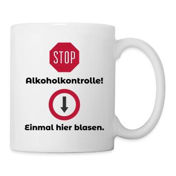 Alkoholkontrolle Witziger Alkohol Saufen Spruch - Tasse - Weiß - Rechts