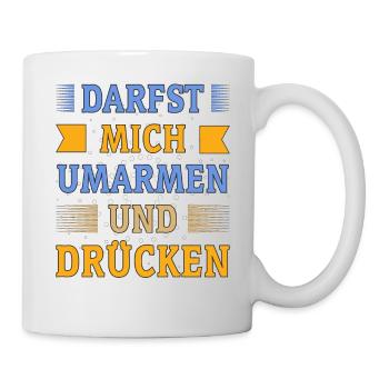 DARFST MICH UMARMEN UND DRÜCKEN - Tasse - Weiß - Rechts