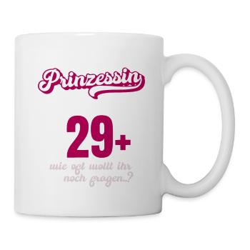 Ich bin 29 +. Ideal als Geschenk zum 30er. - Tasse - Weiß - Rechts