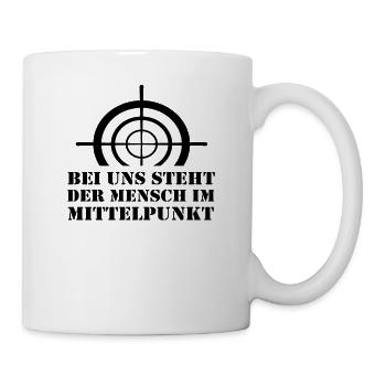 Bei uns steht der Mensch im Mittelpunkt Lustig - Tasse - Weiß - Rechts