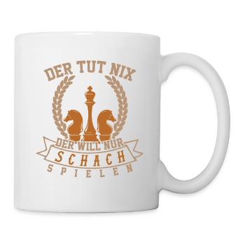 Er will nur Schach spielen - Tasse - Weiß - Rechts