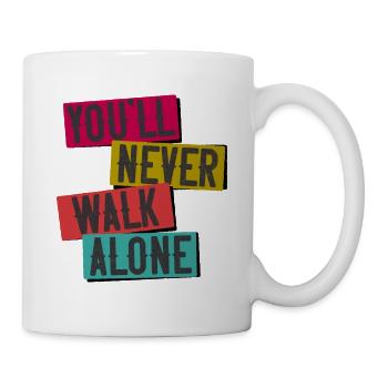 Fußball Spruch You ll Never Walk Alone - Tasse - Weiß - Rechts