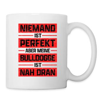 Meine Olde English Bulldogge ist perfekt Spruch - Tasse - Weiß - Rechts