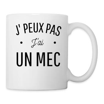 JE PEUX PAS J'AI UN MEC cadeau citation humour - Mug blanc - blanc - Droite