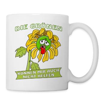 DIE GRÜNEN KÖNNEN MIR AUCH NICHT HELFEN - Tasse - Weiß - Rechts