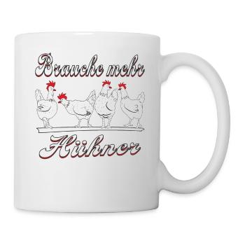 BRAUCHE MEHR HÜHNER - Tasse - Weiß - Rechts