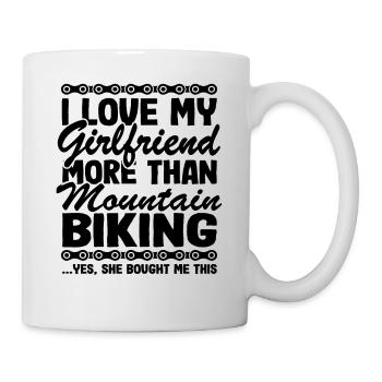 I Love My Girlfriend & Mountain Biking Funny MTB - Mug - white - Right