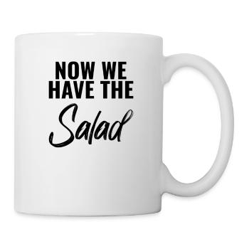 now we have the salad - jetzt haben wir den salat - Tasse - Weiß - Rechts