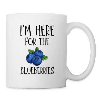 Ich Bin Hier Für Die Blaubeeren - Tasse - Weiß - Rechts