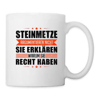 Steinmetze argumentieren nicht Steinbildhauer - Tasse - Weiß - Rechts