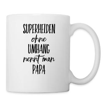 Superhelden ohne Umhang nennt man Papa - Tasse - Weiß - Rechts