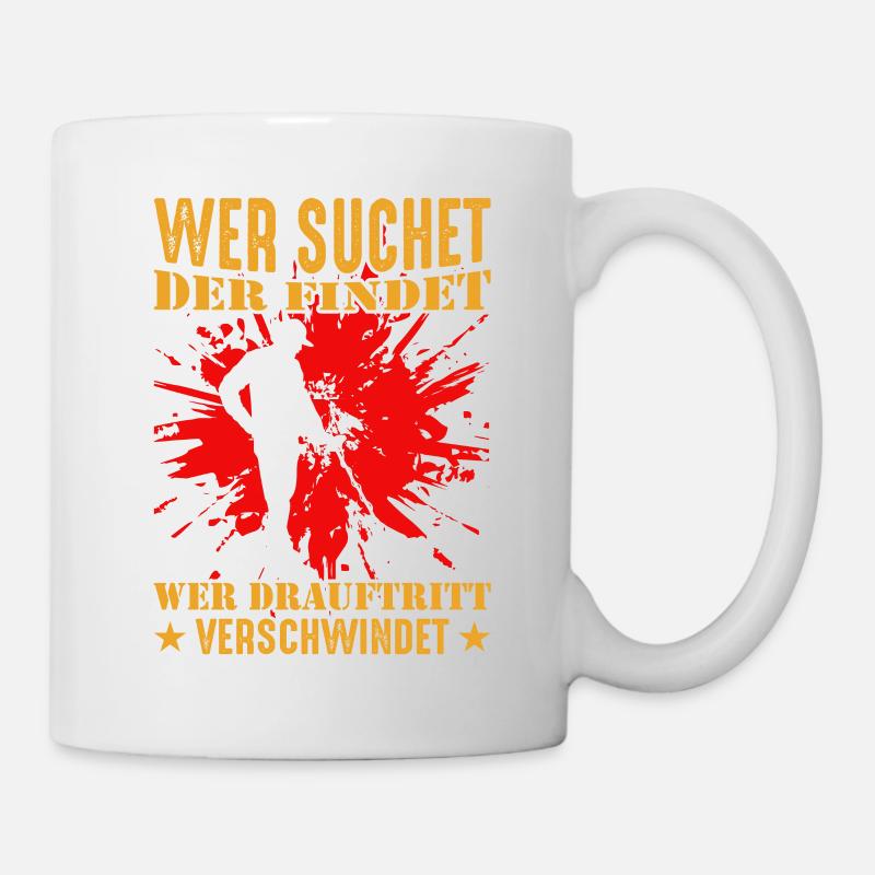Wer suchet der Findet drauftritt Lustig Sondler - Tasse - Weiß