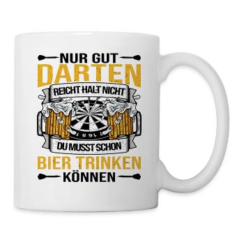 Nur gut darten reicht nicht du musst Bier trinken - Tasse - Weiß - Rechts