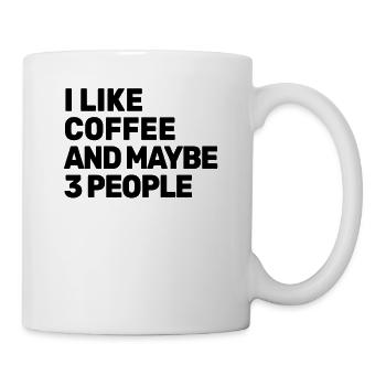 I Like Coffee And Maybe 3 People - Funny Sarcastic - Mug - white - Right