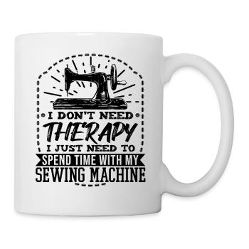 I Just Need To Spend Tie With My Sewing Machine - Mug blanc - blanc - Droite