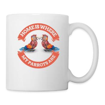 Home is where my Parrots are - Parrot Parrots - Mug - white - Right
